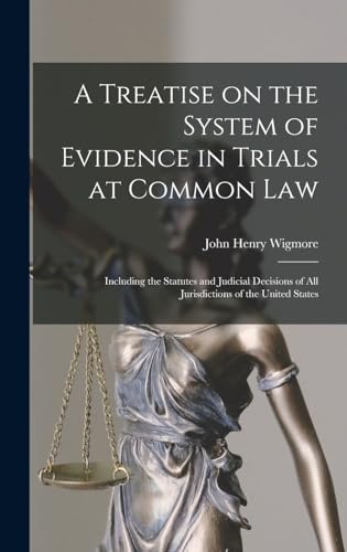 A Treatise on the System of Evidence in Trials at Common Law