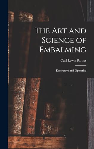 The Art and Science of Embalming