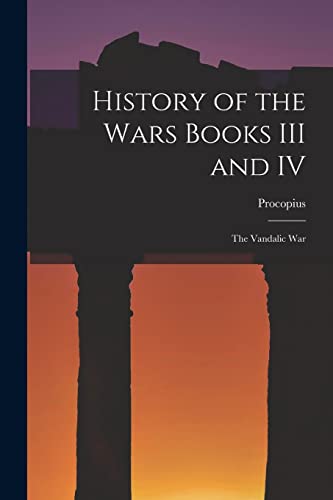 History of the Wars Books III and IV