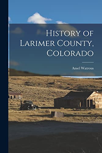History of Larimer County, Colorado