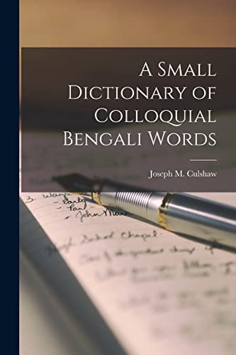 A Small Dictionary of Colloquial Bengali Words