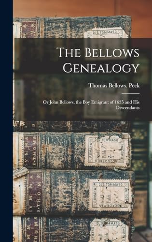 The Bellows Genealogy; or John Bellows, the boy Emigrant of 1635 and his Descendants
