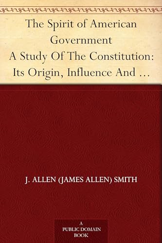 The Spirit of American Government; a Study of the Constitution