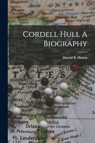 Cordell Hull A Biography