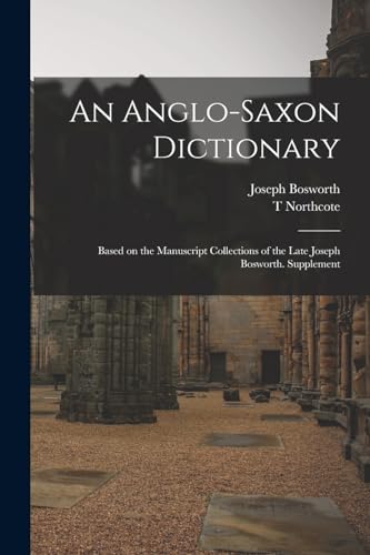 An Anglo-Saxon Dictionary