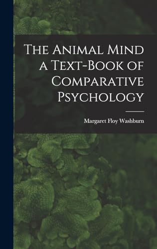 The Animal Mind a Text-Book of Comparative Psychology