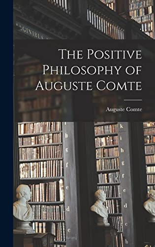 The Positive Philosophy of Auguste Comte