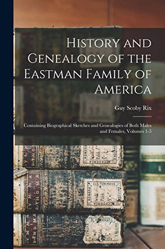 History and Genealogy of the Eastman Family of America