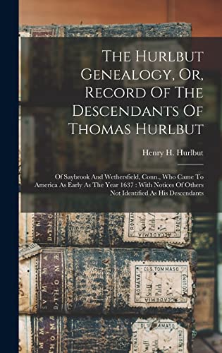 The Hurlbut Genealogy, Or, Record Of The Descendants Of Thomas Hurlbut