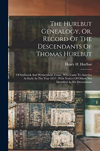 The Hurlbut Genealogy, Or, Record Of The Descendants Of Thomas Hurlbut
