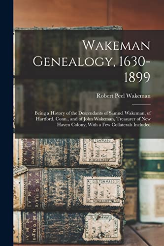 Wakeman Genealogy, 1630-1899