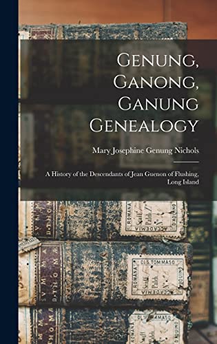 Genung, Ganong, Ganung Genealogy