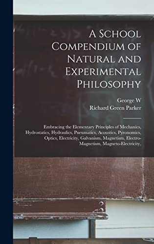 A School Compendium of Natural and Experimental Philosophy