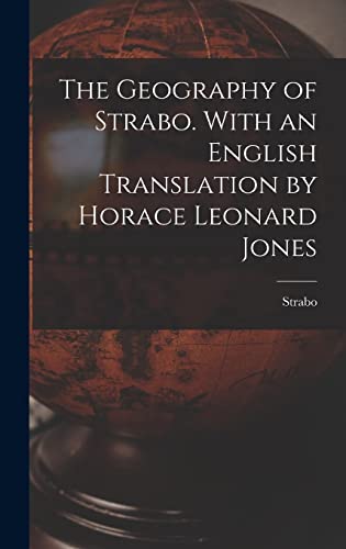 The Geography of Strabo. With an English Translation by Horace Leonard Jones
