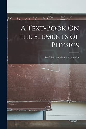 A Text-Book On the Elements of Physics