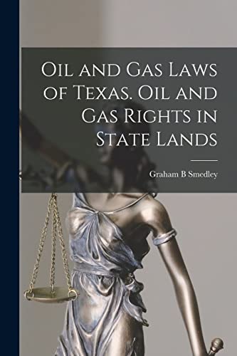 Oil and gas Laws of Texas. Oil and gas Rights in State Lands