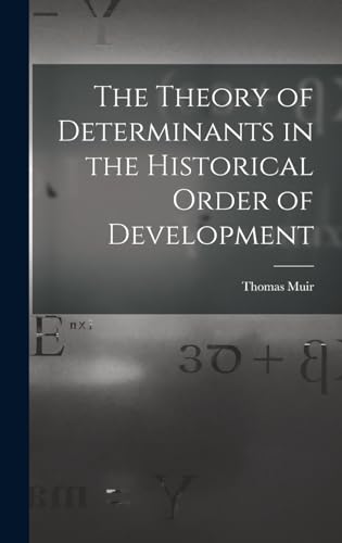 The Theory of Determinants in the Historical Order of Development