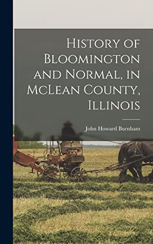 History of Bloomington and Normal, in McLean County, Illinois