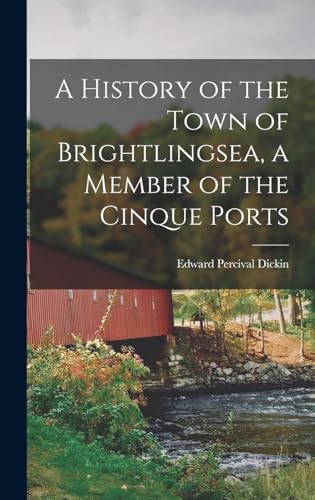 A History of the Town of Brightlingsea, a Member of the Cinque Ports