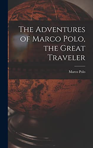 The Adventures of Marco Polo, the Great Traveler