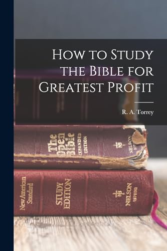 How to Study the Bible for Greatest Profit