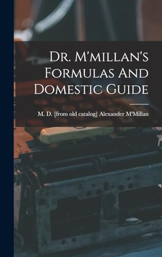 Dr. M'millan's Formulas And Domestic Guide