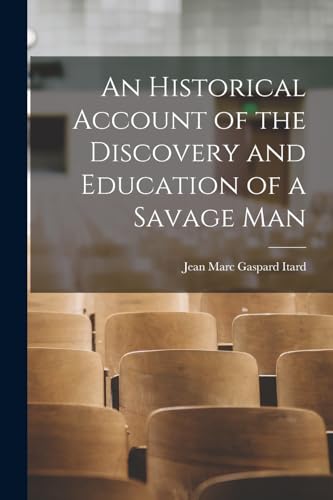 An Historical Account of the Discovery and Education of a Savage Man