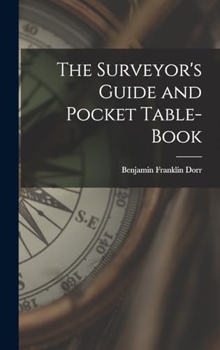 The Surveyor's Guide and Pocket Table-Book