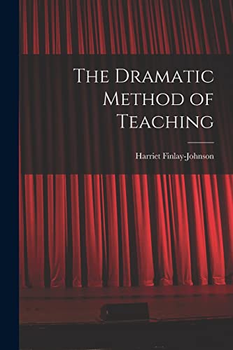 The Dramatic Method of Teaching