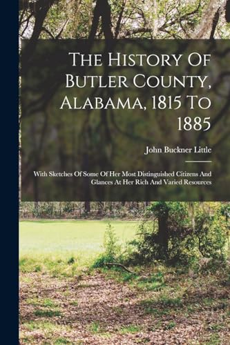 The History Of Butler County, Alabama, 1815 To 1885