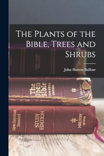 The Plants of the Bible, Trees and Shrubs