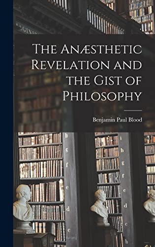 The Anæsthetic Revelation and the Gist of Philosophy