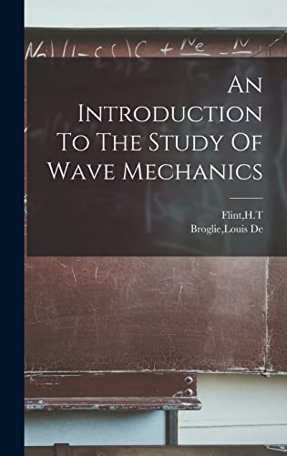 An Introduction To The Study Of Wave Mechanics