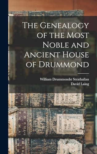 The Genealogy of the Most Noble and Ancient House of Drummond