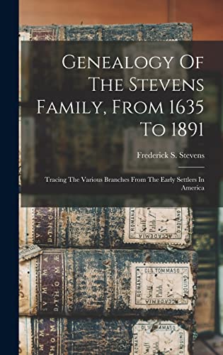 Genealogy Of The Stevens Family, From 1635 To 1891
