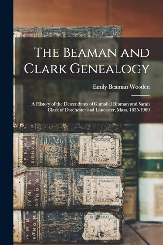 The Beaman and Clark Genealogy