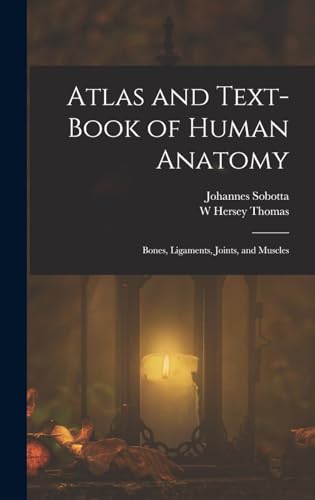 Atlas and Text-Book of Human Anatomy
