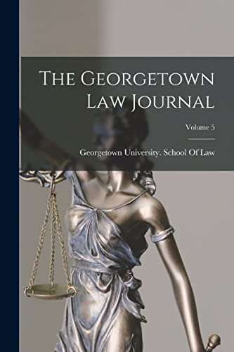 The Georgetown Law Journal; Volume 5