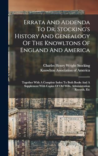 Errata And Addenda To Dr. Stocking's History And Genealogy Of The Knowltons Of England And America