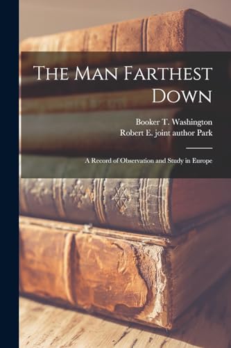 The man Farthest Down; a Record of Observation and Study in Europe