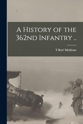 A History of the 362nd Infantry ..