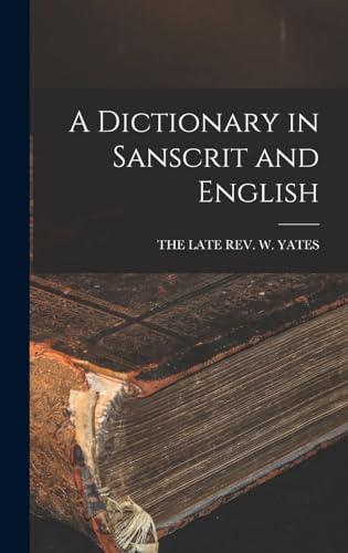 A Dictionary in Sanscrit and English