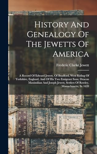 History And Genealogy Of The Jewetts Of America
