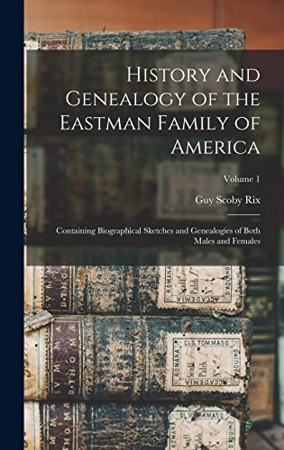 History and Genealogy of the Eastman Family of America