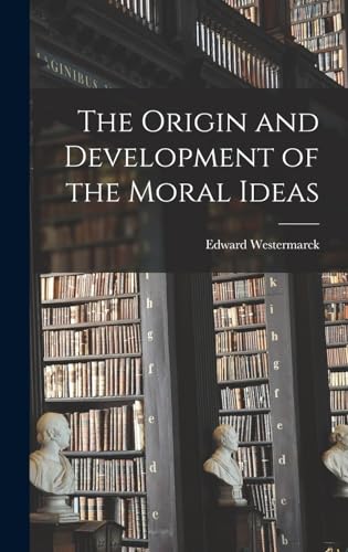 The Origin and Development of the Moral Ideas