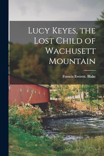 Lucy Keyes, the Lost Child of Wachusett Mountain