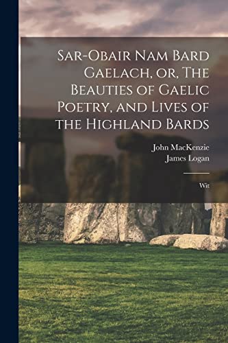 Sar-obair nam Bard Gaelach, or, The Beauties of Gaelic Poetry, and Lives of the Highland Bards