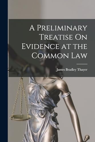 A Preliminary Treatise On Evidence at the Common Law