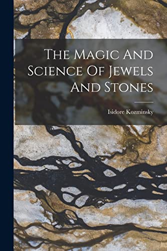 The Magic And Science Of Jewels And Stones