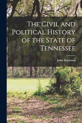 The Civil and Political History of the State of Tennessee